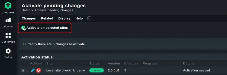 In Checkmk, nothing goes in operation without activating the changes