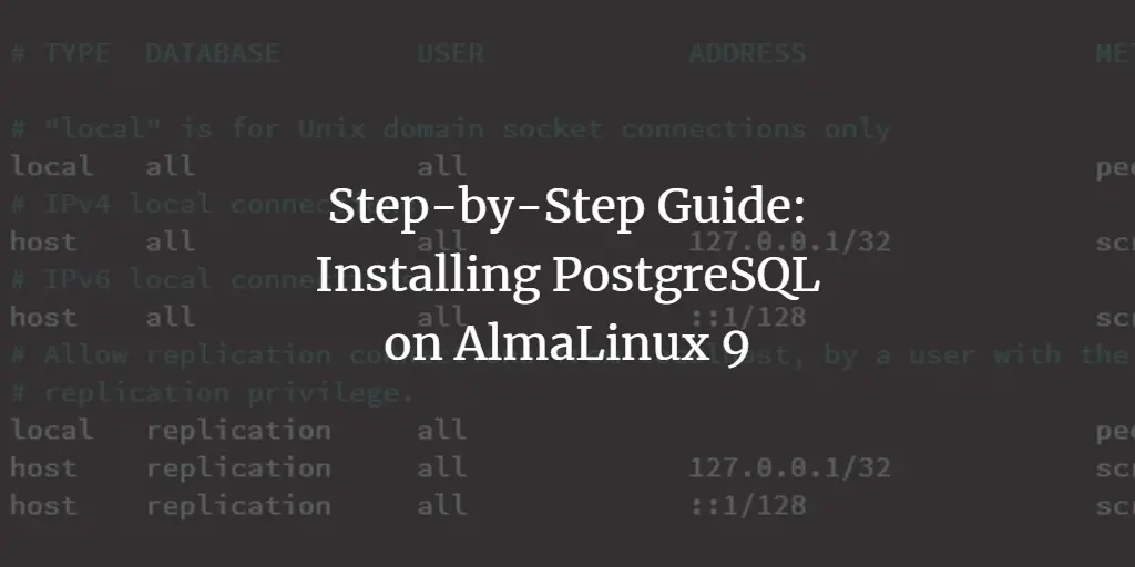 Step-by-Step Guide: Installing PostgreSQL on AlmaLinux 9