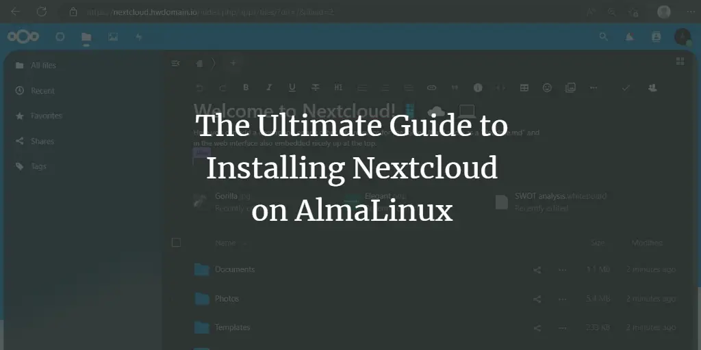 The Ultimate Guide to Installing Nextcloud on AlmaLinux: Step-by-Step Tutorial