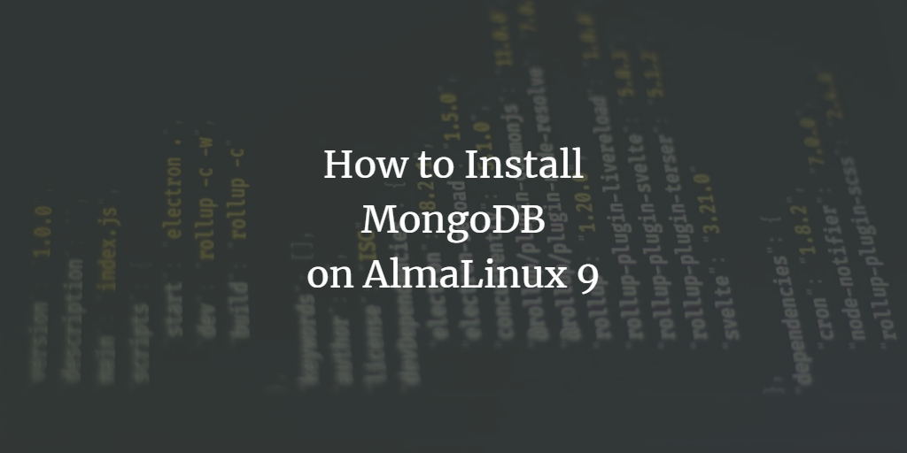How to Install MongoDB on AlmaLinux 9