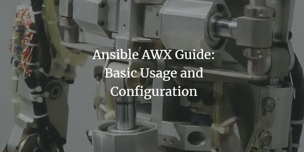 Ansible AWX Guide: Basic Usage and Configuration