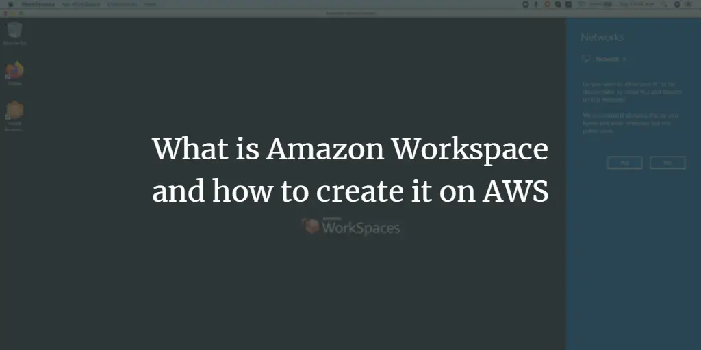 What is Amazon Workspace and how to create it on AWS