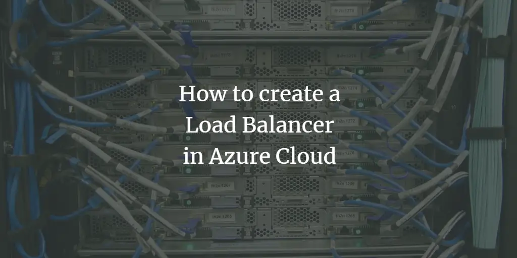 How to create a Load Balancer in Azure Cloud