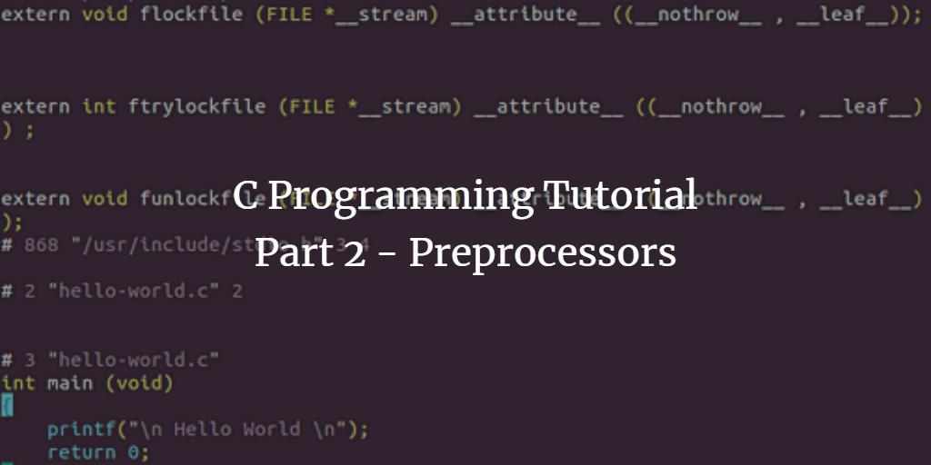 C Programming Tutorial Part 2 - Preprocessors
