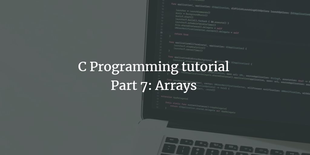 Linux C Programming Tutorial Part 7: Arrays