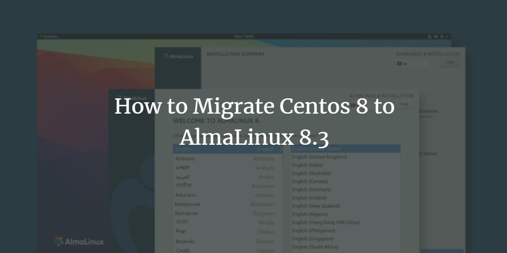 How to Migrate Centos 8 to AlmaLinux 8.3