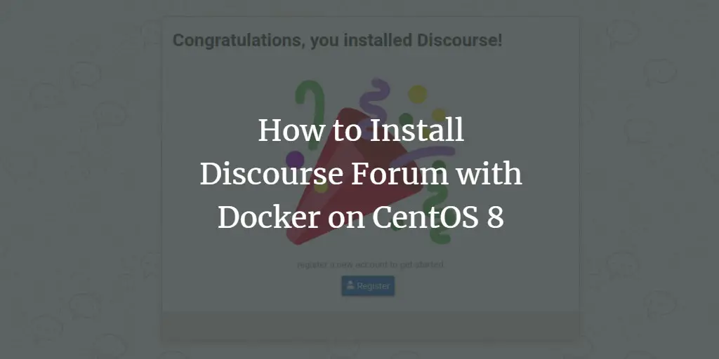 How to Install Discourse Forum with Docker on CentOS 8