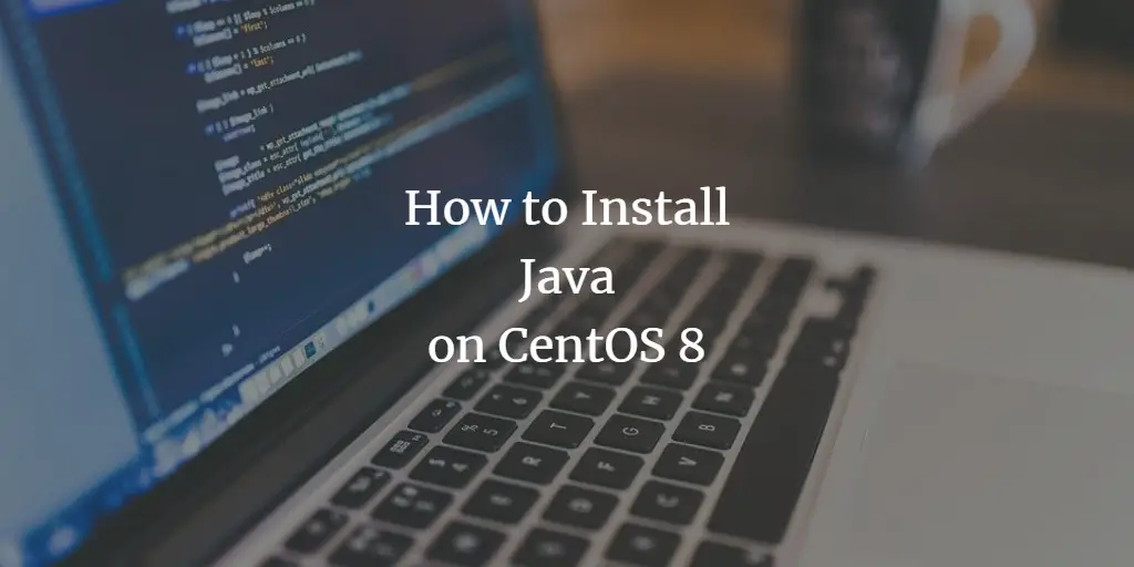 How to Install Java on CentOS 8