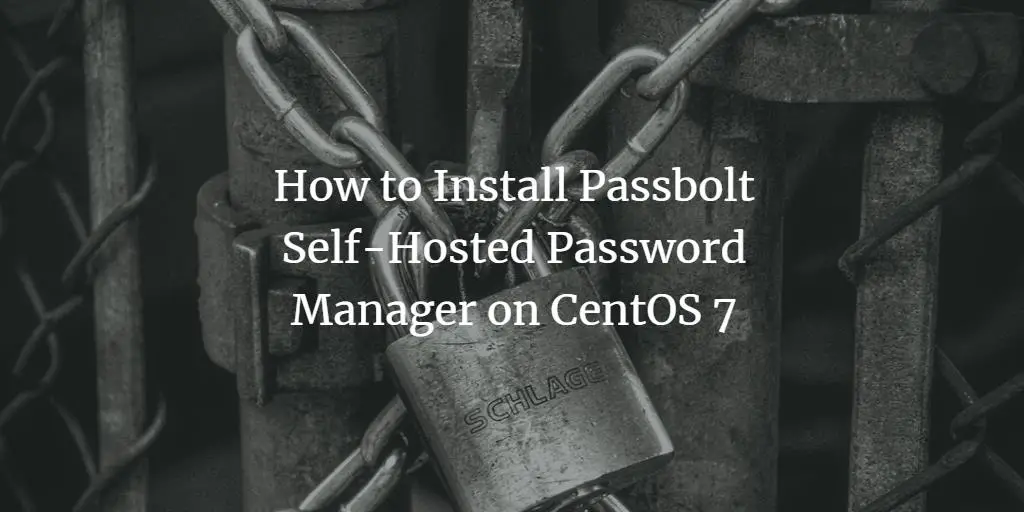 How to Install Passbolt Self-Hosted Password Manager on CentOS 7