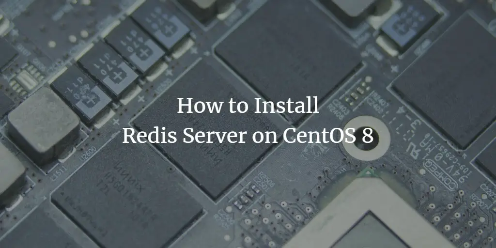 How to Install Redis Server on CentOS 8