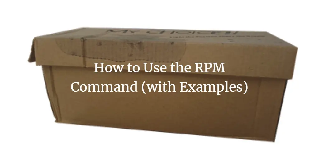 How to Use the RPM Command (with Examples)