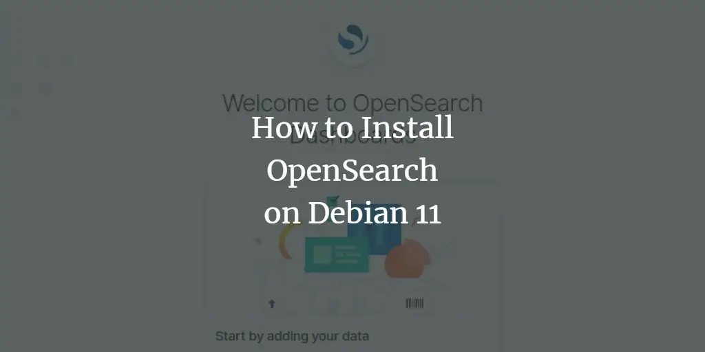 How to Install OpenSearch on Debian 11