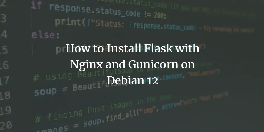 How to Install Flask with Nginx and Gunicorn on Debian 12