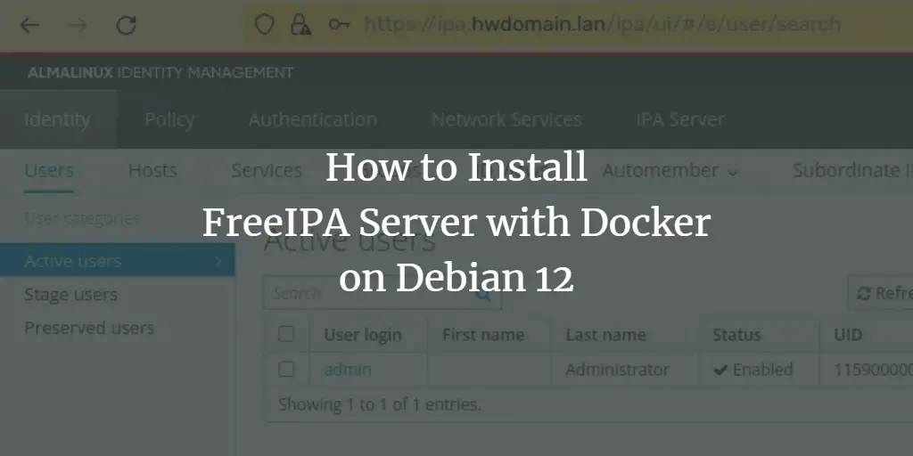  How to Install FreeIPA Server with Docker on Debian 12