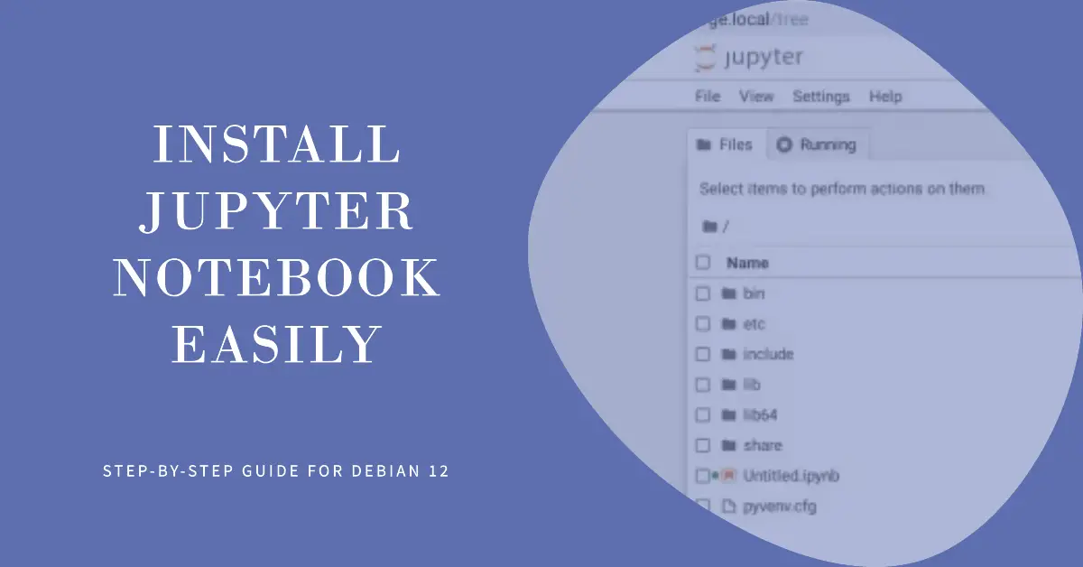 How to Install Jupyter Notebook with Nginx Proxy on Debian 12