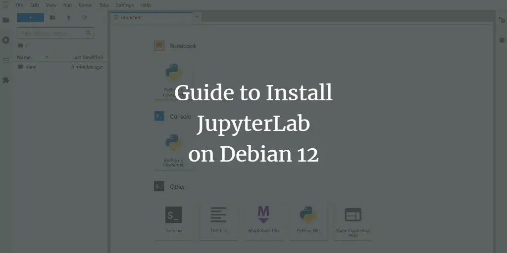Guide to Install JupyterLab on Debian 12