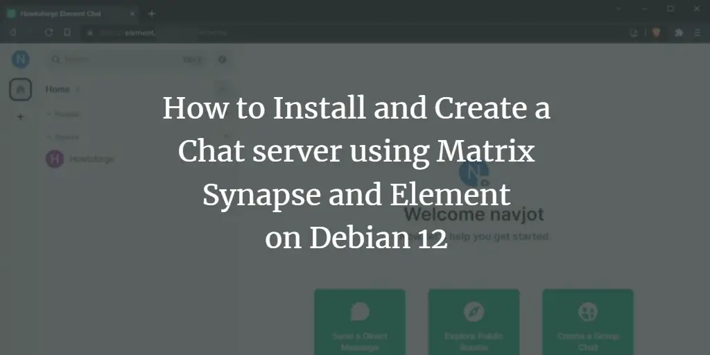 How to Install and Create a Chat server using Matrix Synapse and Element on Debian 12