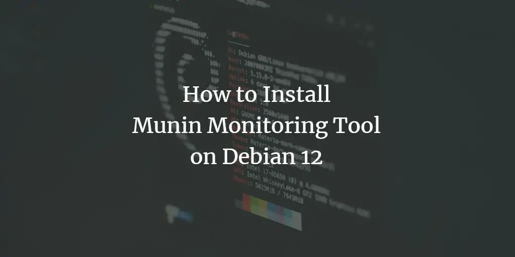 How to Install Munin Monitoring Tool on Debian 12