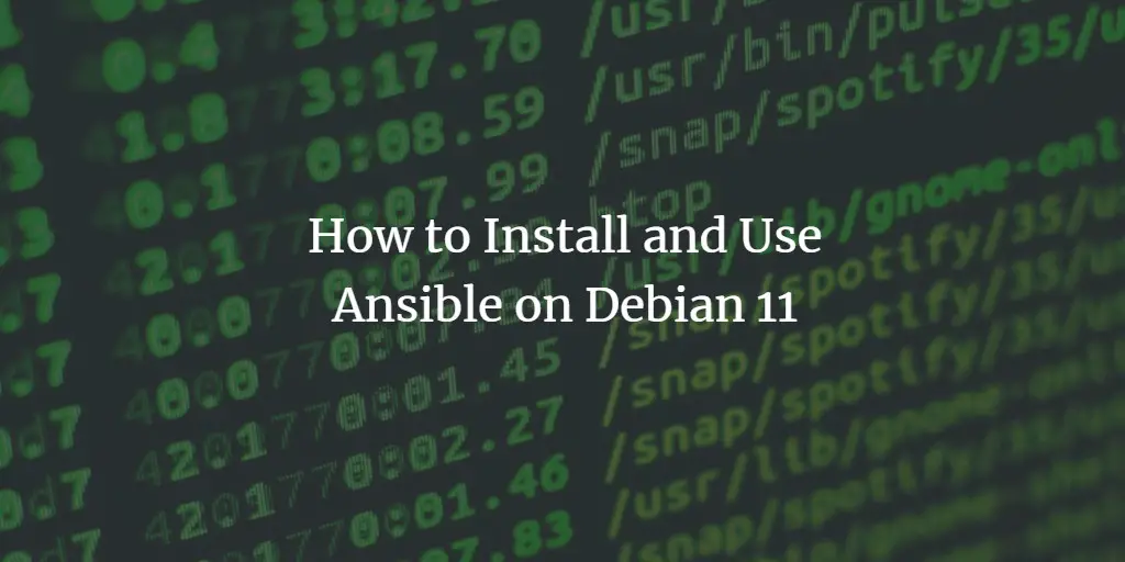 How to Install and Use Ansible on Debian 11