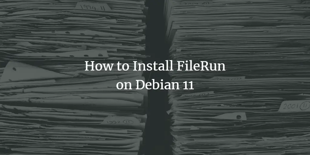 How to Install FileRun on Debian 11