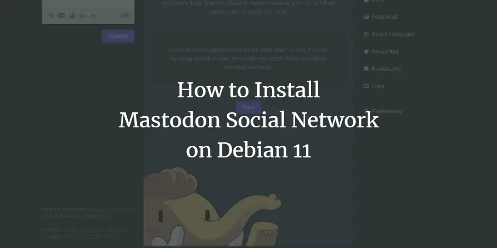 How to Install Mastodon Social Network on Debian 11