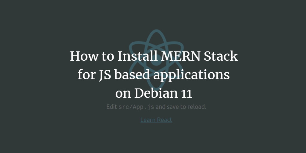 How to Install MERN Stack for JS based applications on Debian 11