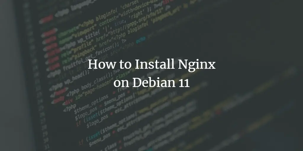 How to Install Nginx on Debian 11