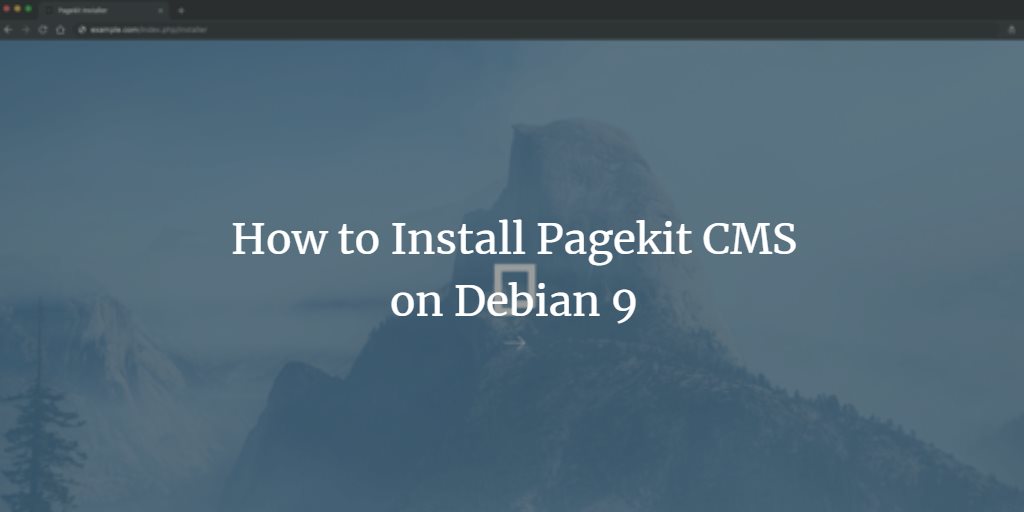 How to Install Pagekit CMS on Debian 9