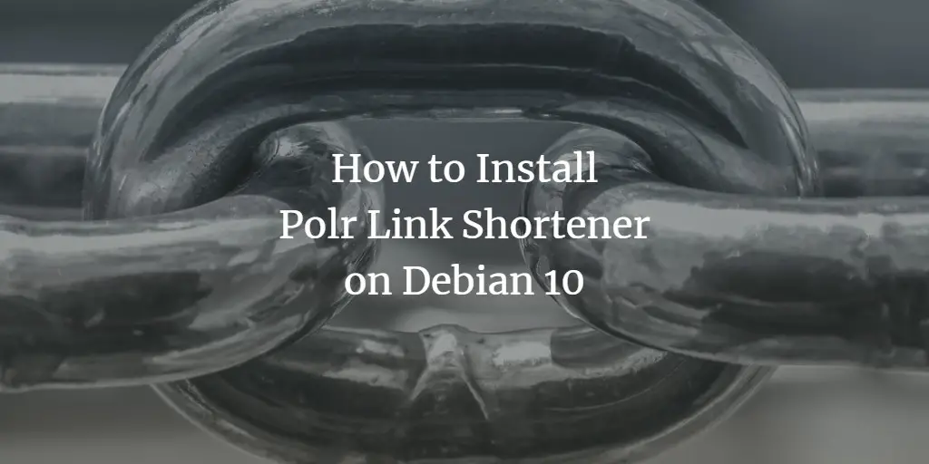 How to Install Polr Link Shortener on Debian 10