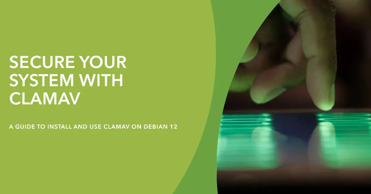 How to Install and Use ClamAV Antivirus on Debian 12
