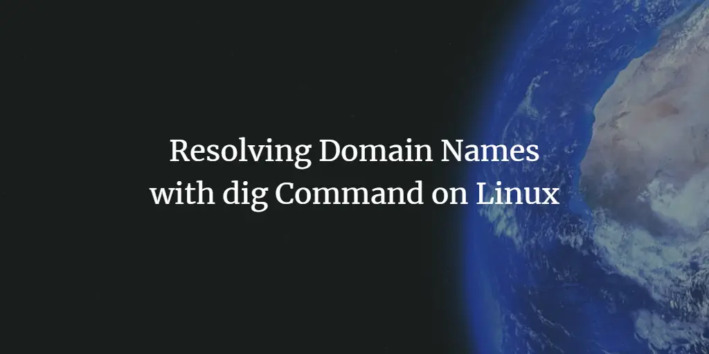 Resolving DNS Domain Names using dig Command on Linux