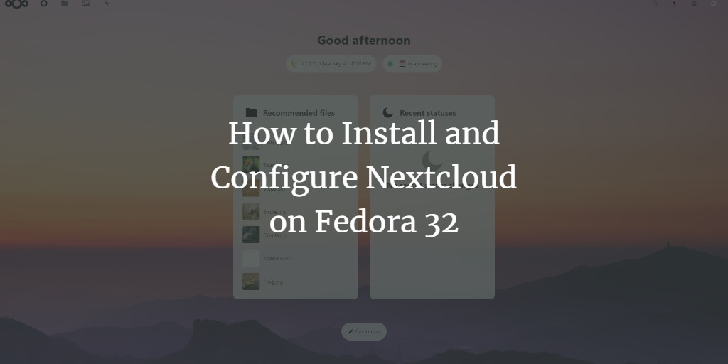 How to Install and Configure Nextcloud on Fedora 32