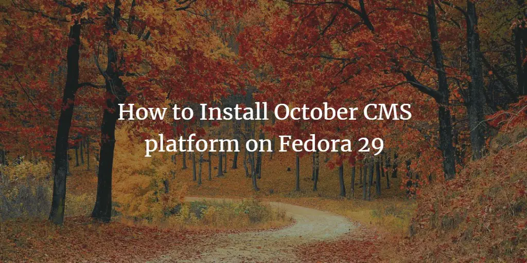 How to Install October CMS with Nginx on Fedora 29