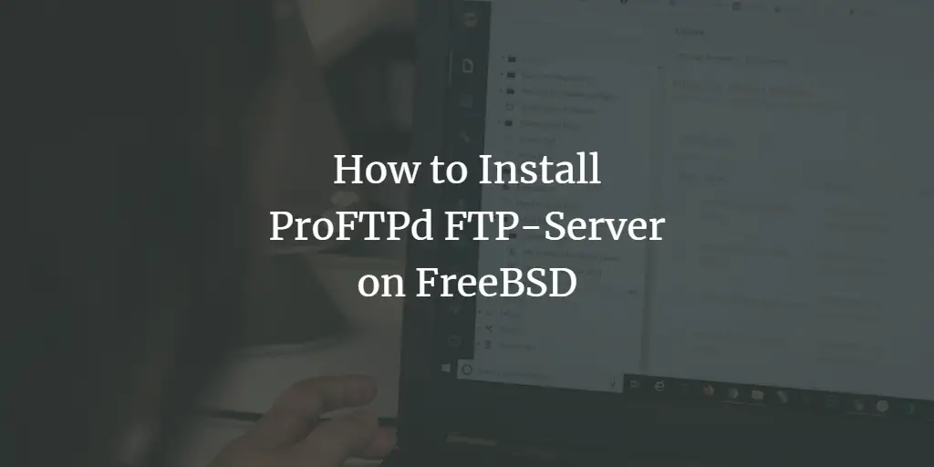 How to install ProFTPd FTP Server on FreeBSD