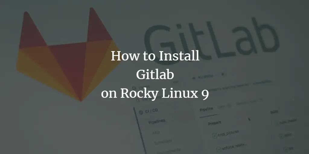 How to Install Gitlab on Rocky Linux 9