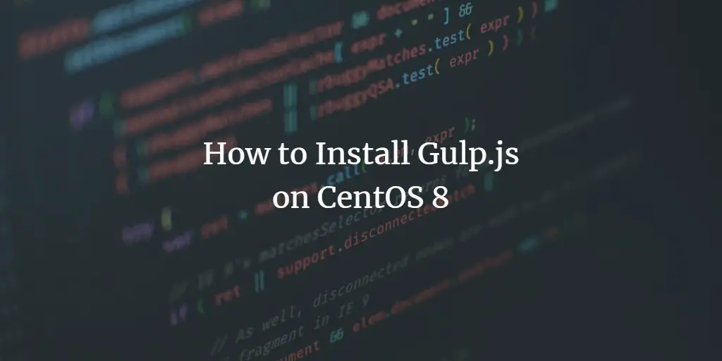 How to Install Gulp.js on CentOS 8