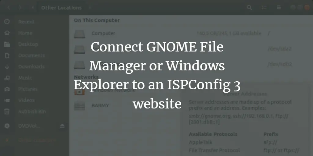 Connect GNOME File Manager or Windows Explorer to an ISPConfig 3 website