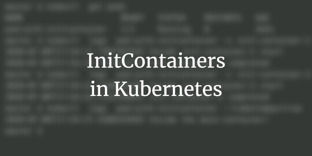 InitContainers in Kubernetes