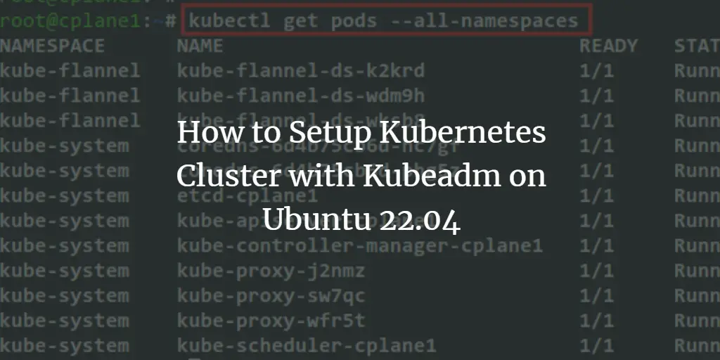 How to Setup Kubernetes Cluster with Kubeadm on Ubuntu 22.04