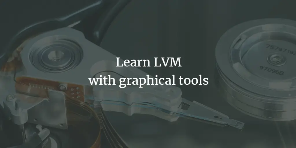 Learn LVM on Linux with graphical tools