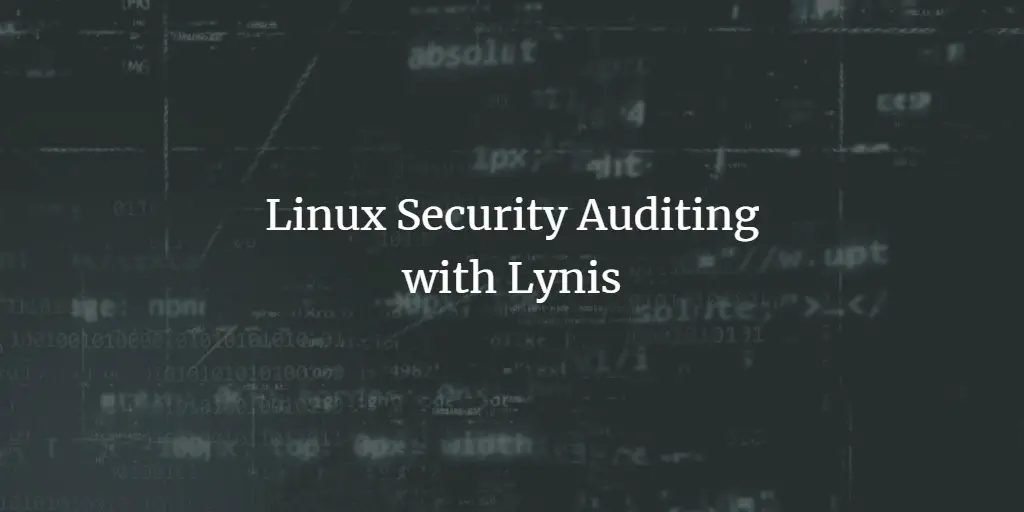 Linux Security Auditing with Lynis