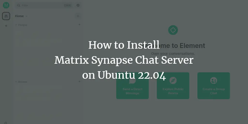 How to Install Matrix Synapse Chat Server on Ubuntu 22.04