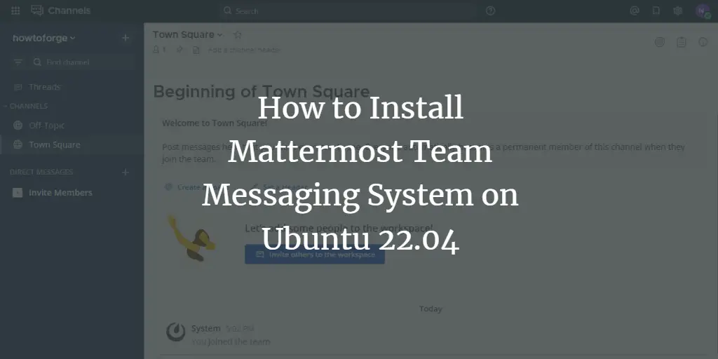 How to Install Mattermost Team Messaging System on Ubuntu 22.04
