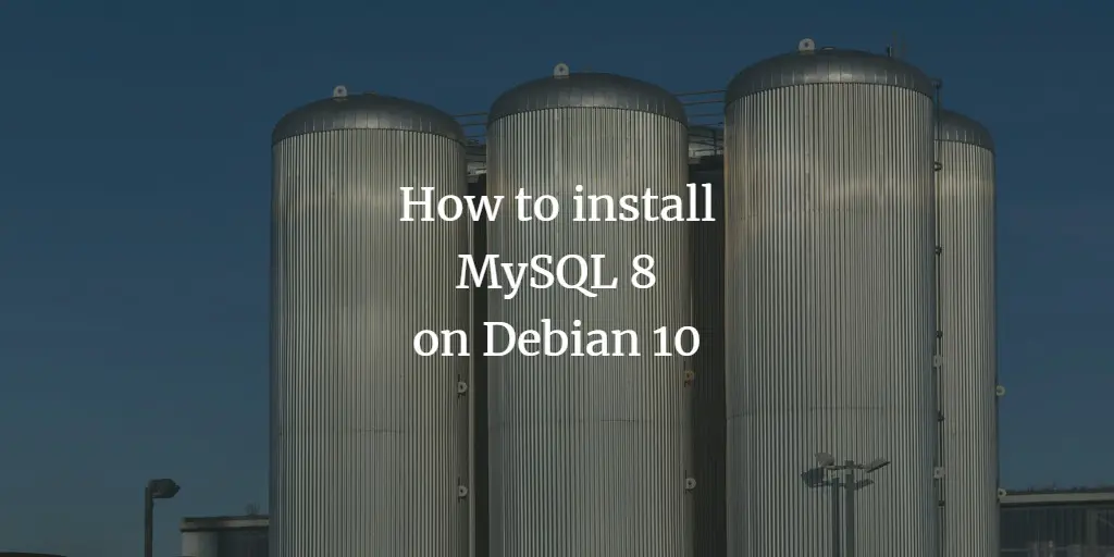 How to install MySQL 8 on Debian 10