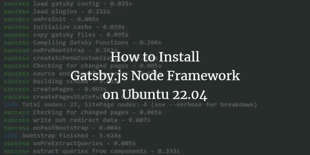 How to Install Gatsby.js Node Framework on Ubuntu 22.04