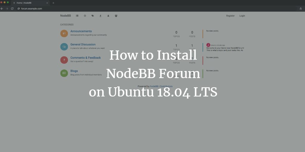 How to Install NodeBB Forum on Ubuntu 18.04 LTS