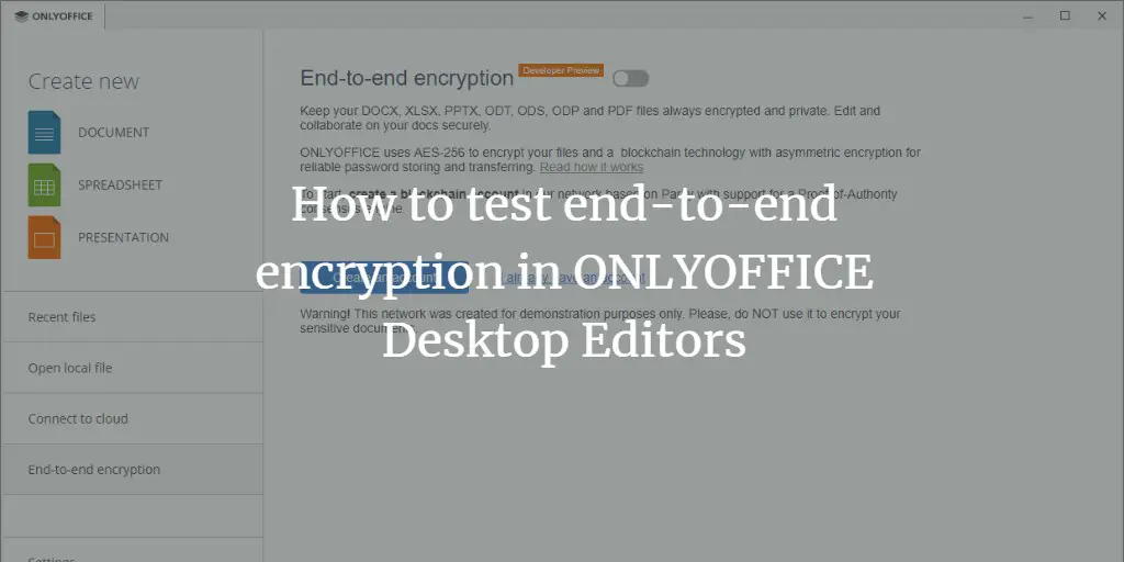 How to test end-to-end encryption in ONLYOFFICE Desktop Editors
