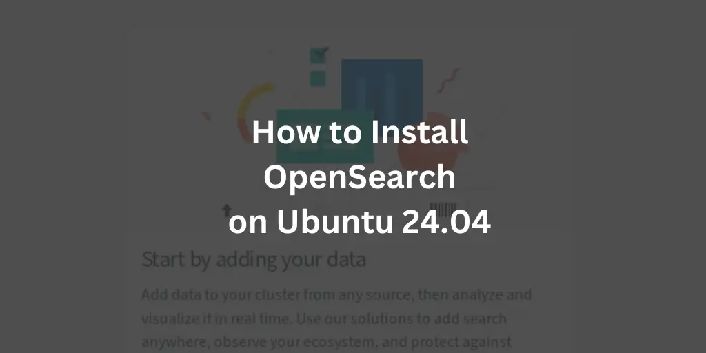 How to Install OpenSearch on Ubuntu 24.04