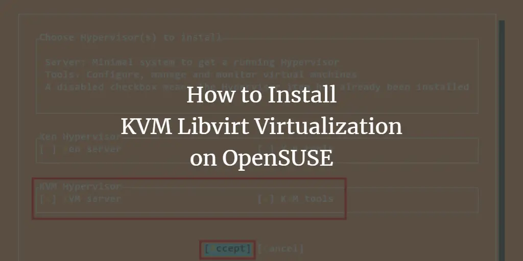 How to Install KVM Libvirt Virtualization on OpenSUSE