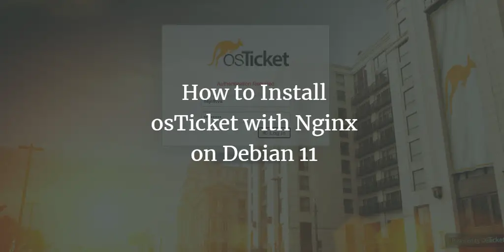 How to Install osTicket with Nginx on Debian 11